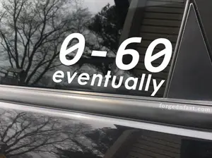 0 to 60 eventually funny car sticker decal
