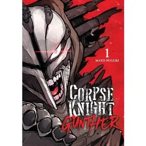 Corpse Knight Gunther, Vol. 1: Volume 1 -- Mayo-Nuguri, Paperback