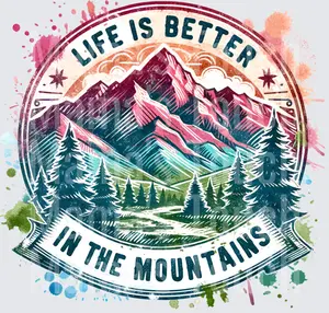 Life Is Better In The Mountains