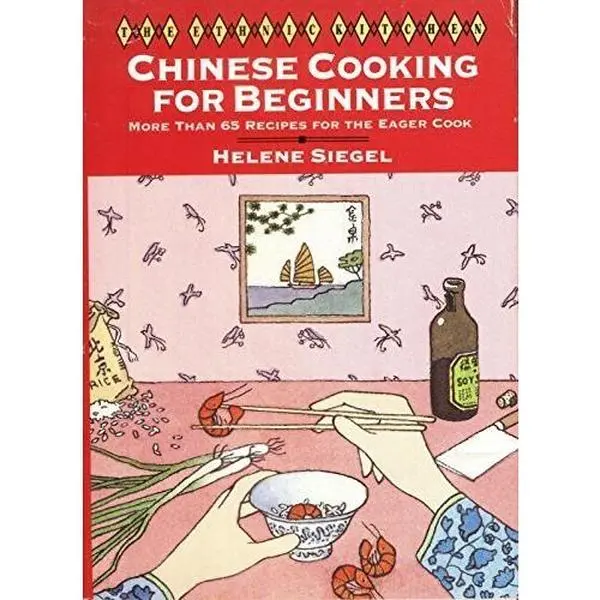 USED-Chinese Cooking for Beginners: More Than 65 Recipes for the Eager Cook (Ethnic Kitchen) by Helene Siegel (Hardcover)