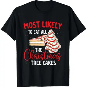 Most Likely To Eat All Christmas Tree Cakes Shirt, Matching Family Friends Group Unisex Tee, Christmas Funny Gift Idea