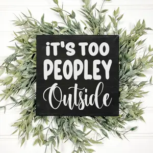 It's to Peopley outside mini wood sign