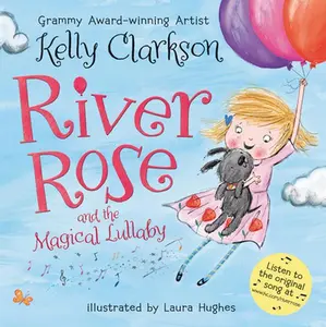 USED-River Rose and the Magical Lullaby by Clarkson, Kelly (Hardcover)