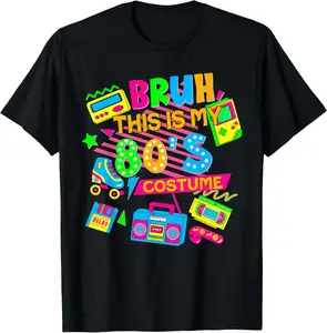 100% Cotton Bruh This is My 80's Costume 1980s Eighties Theme Retro 80s T-Shirt