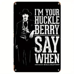 Vintage Metal Iron Sign Im Your Huckleberry Quote - Vintage Metal Tin Sign Home Bar Bar Garage Home Decoration Gift Metallic Decorating Signage Poster Wall Art Painting Suitable for Kitchen Garden Bedroom Bar