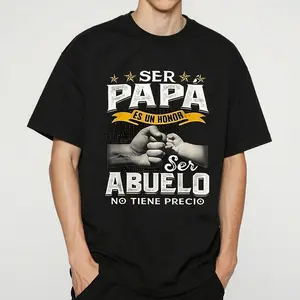 Funny Grandpa Shirt, Gift For Grandfather, Ser Papa Es Un Honor Ser Abuelo No Tiene Precio Spanish T-Shirt Menswear Casual Cotton Top Classic Fabric