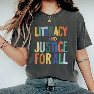Comfort Colors Reading Shirt for Women, Literacy and Justice for All, Teacher Shirt, Book Club Shirt, Reading Teacher Shirt, School Librarian Shirt