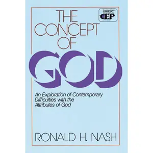 The Concept of God: An Exploration of Contemporary Difficulties with the Attributes of God