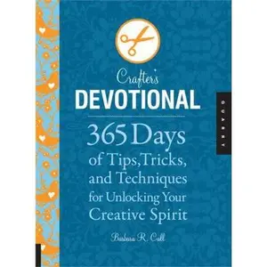 USED-Crafter's Devotional: 365 Days of Tips, Tricks, and Techniques for Unlocking Your Creative Spirit by Barbara R. Call (Hardcover)