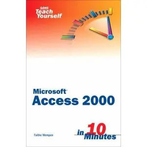 USED-Sams Teach Yourself Microsoft Access 2000 in 10 Minutes by Faithe Wempen (Paperback)