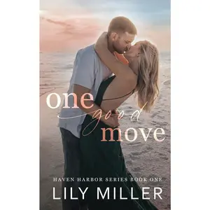 USED-One Good Move: A Small Town Brother's Best Friend Romance (Haven Harbor Book 1) by Miller, Lily (Paperback)