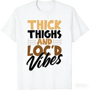 100% Cotton “Thick Thighs and Loc’d Vibes” T-Shirt for Proud African Melanin Women, Empowering Black Girl Magic Graphic Tee, Natural Hair Locs Shirt for Queens, Casual Unisex Fit Top for Everyday Wear, Trendy Melanin Pride Fashion, Perfect Gift for Her, B