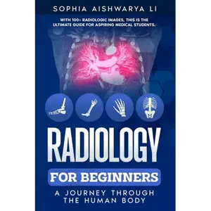 Radiology for Beginners: A Journey Through the Human Body - Paperback