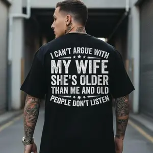 I Can't Argue With My Wife She's Old People Don't Listen T-Shirt