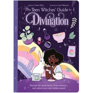 "The Teen Witches' Guide to Divination: Wicca Book for Teens Aged 10+ with Practical Activities to Build Fortune-Telling Skills, Deepen Self-Other Connections, Uncover Universal Hidden Forces and Personal Latent Power"