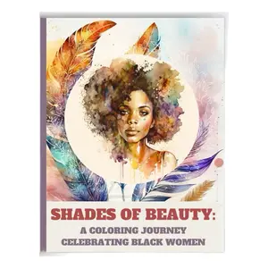 Shades of Beauty: A Coloring Journey Celebrating Black Women - Artistic Coloring Book for Relaxation and Creativity