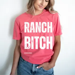 RANCH BITCH - Relax Fit Comfort Colors Watermelon