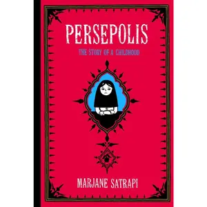 Persepolis: The Story of a Childhood -- Marjane Satrapi - Paperback
