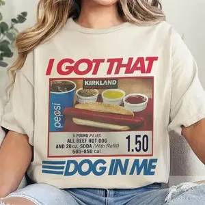 I have a dog in my bones, and I keep 150 meme T-shirts and Costco hot dog combo T-shirts.