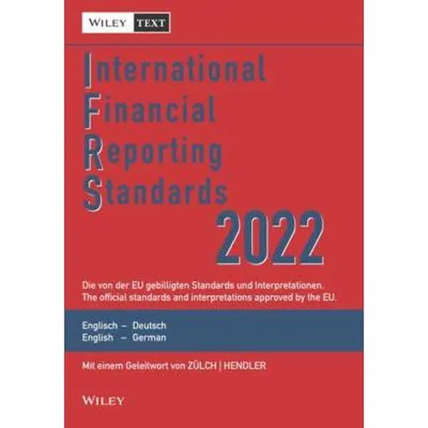 USED-International Financial Reporting Standards (IFRS) 2022 2e – Deutsch–Englische Textausgabe der von der EU gebilligten Standards. English & German: ... Standards (IFRS) Deutsche–Englische) by Wiley–VCH (Paperback)