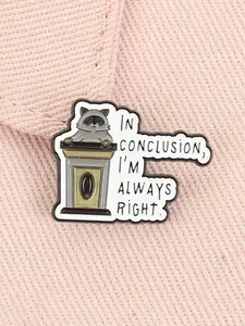 Cartoon Raccoon Lawyer Enamel Pin Funny Quote In Conclusion I'm Always Right Cute Animal Trash Panda Alloy Brooch Lapel Backpack Badge Fashion Jewelry Accessories Gift for Law Students Friends