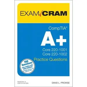 USED-Comptia A+ Practice Questions Exam Cram Core 1 (220-1001) and Core 2 (220-1002) by Prowse, Dave (Paperback)