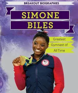 USED-Simone Biles: Greatest Gymnast of All Time by McAneney, Caitie (Paperback)
