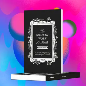 The Shadow Work Journal 2nd Edition: A Self-Help Guide to Confront and Integrate Your Shadow Self