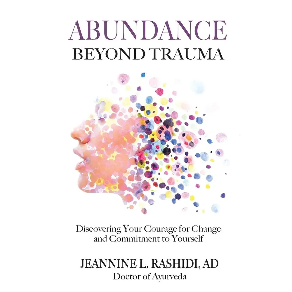 USED Book - Abundance Beyond Trauma: Discovering Your Courage for Change and Commitment to Yourself by Rashidi, Jeannine L. (Paperback) - english