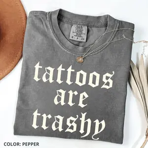 Comfort Colors Tattoos Are Trashy Shirt, Funny Sarcastic Tattoo Tee, Retro Adult Humor Graphic TeeTattoos Are Trashy Shirt, Funny Sarcastic Tattoo Tee, Retro Adult Humor Graphic Tee, Gift For Her, Cotton Fabric