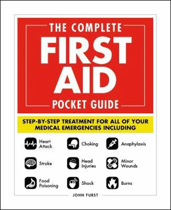 USED Book - The Complete First Aid Pocket Guide: Step-By-Step Treatment for All of Your Medical Emergencies Including - Heart Attack - Stroke - Food Poisoning - C by Furst, John (Paperback) - english