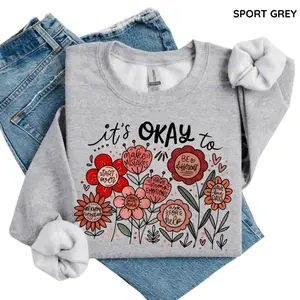 It's okay to boho floral Sweastshirt, Flowers Sweatshirt, Motivational Sweater, Inspirational Shirt, Kindness Sweatshirt, Mental Health Sweater