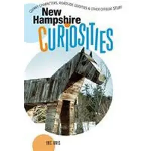 USED-New Hampshire Curiosities: Quirky Characters, Roadside Oddities & Other Offbeat Stuff by Eric Jones (Paperback)