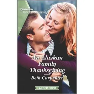 USED-An Alaskan Family Thanksgiving: A Clean Romance by Carpenter, Beth (Mass Market Paperback)