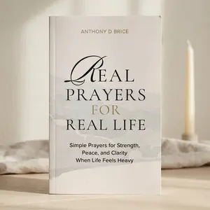 Real Prayers for Real Life | Simple Christian Prayer Book with Daily Prayers for Strength Peace Clarity Faith Reflection Quiet Moments Bedside Reading Personal Encouragement Spiritual Comfort and Meaningful Gift Ideas