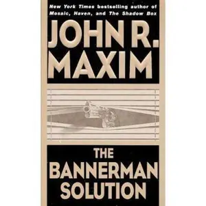 USED-The Bannerman Solution by John R. Maxim (Unknown)
