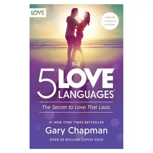The 5 Love Languages: The Secret to Love that Lasts