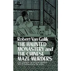 USED-The Haunted Monastery and the Chinese Maze Murders: Two Chinese Detective Novels, With 27 Illustrations by the Author by Robert van Gulik (Paperback)