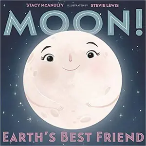 USED-Moon! Earth's Best Friend by Stacy McAnulty (Paperback)