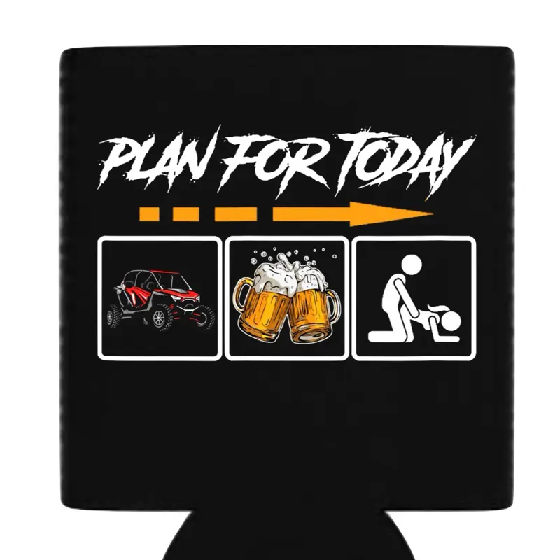 Plan for today side by side off-road black Custom Neoprene Koozies Can Coolers for 12oz 16oz 20oz 24oz and More Premium DTF Print Heat Pressed One Sided Funny Unhinged Designs Great for Men Women Gift