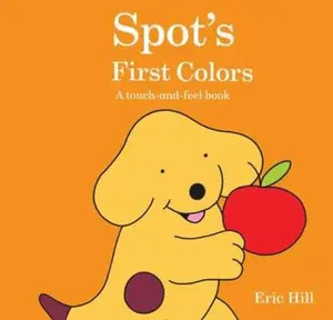 USED-Spot's First Colors by Hill, Eric (Board book)