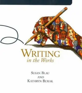 USED-Writing in the Works: Rhetoric, Reader, and Handbook for College and Beyond by Susan Blau (Paperback)