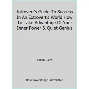 USED-Introvert's Guide To Success In An Extrovert's World How To Take Advantage Of Your Inner Power & Quiet Genius by Cohen, Seth (Paperback)