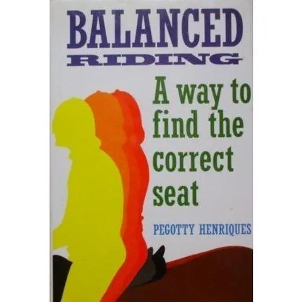 USED-Balanced riding: A way to find the correct seat by Pegotty Henriques (Hardcover)
