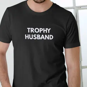TROPHY HUSBAND T Shirt, Unisex Cotton