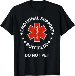 100% Cotton Emotional Support Boyfriend Do Not Pet Funny Boyfriend T-Shirt