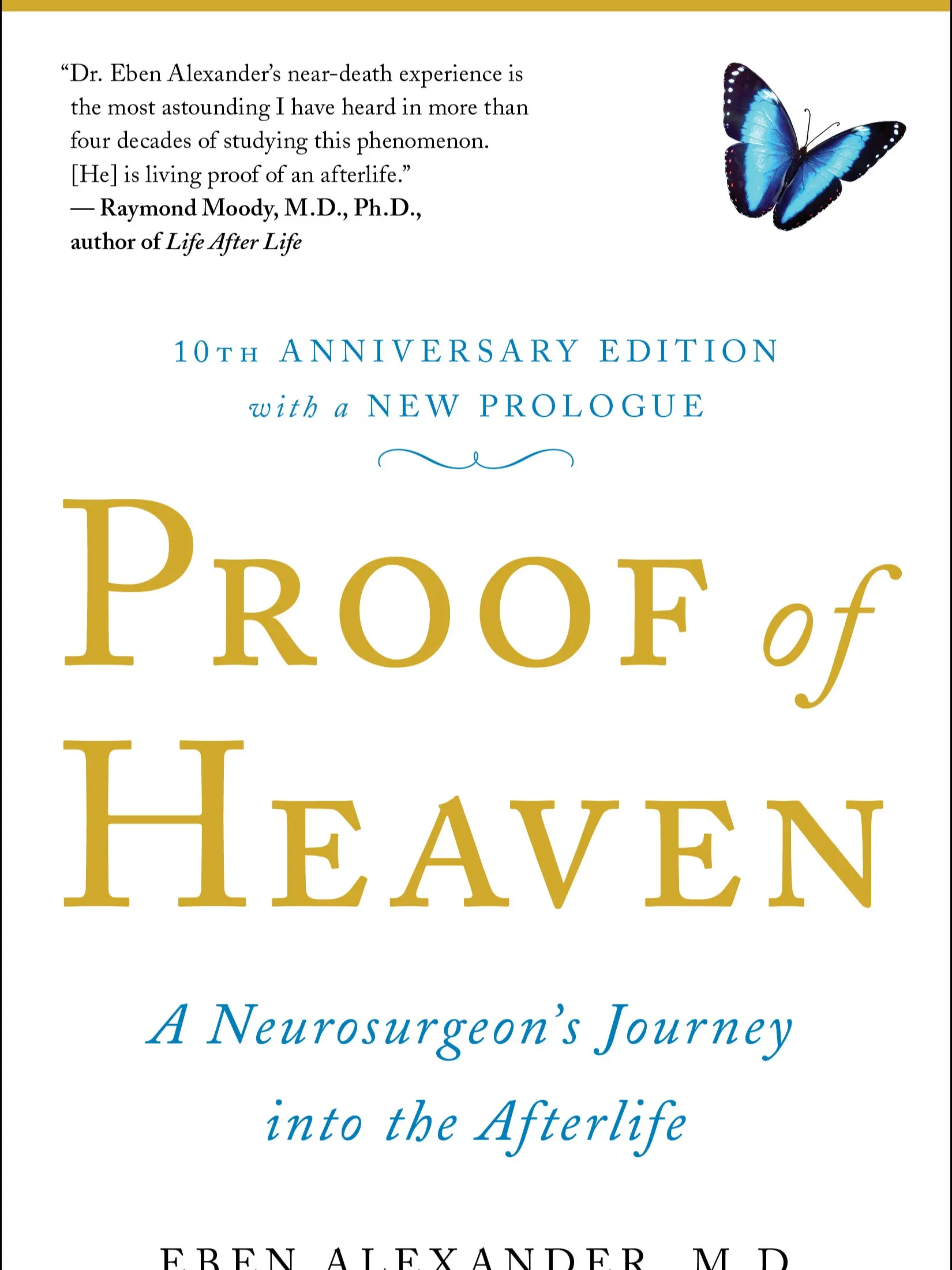 Proof of Heaven : A Neurosurgeon's Journey into the Afterlife by Eben Alexander