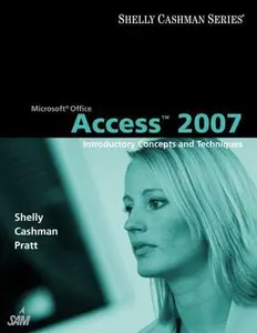 USED-Microsoft Office Access 2007: Introductory Concepts and Techniques (Available Titles Skills Assessment Manager (SAM) - Office 2007) by Gary B. Shelly (Paperback)