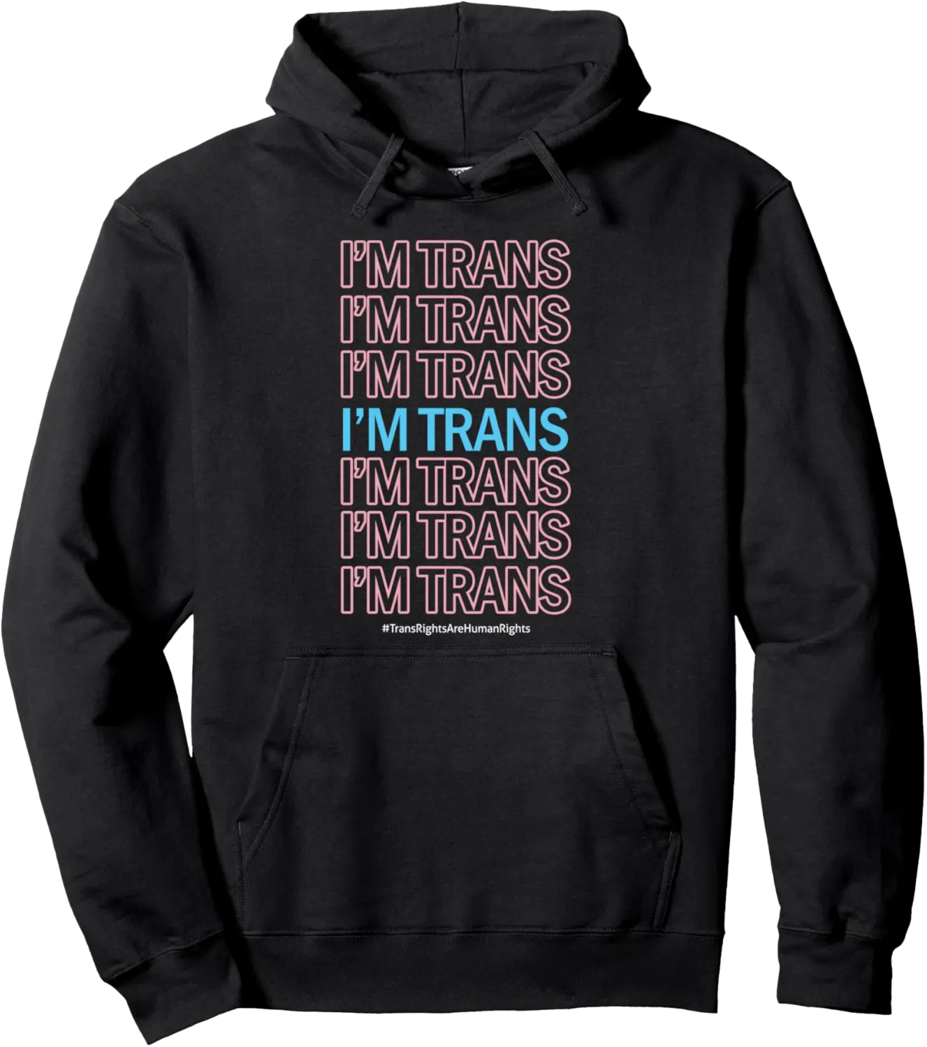 I'm Trans! Proud Transgender Man or Woman Pullover Hoodie - Rosazamorap Shop 79B09GN7X8GL