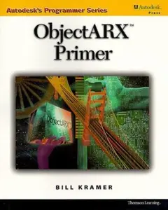 USED-ObjectARX Primer (Autodesk's Programmer Series) by Bill Kramer (Paperback)